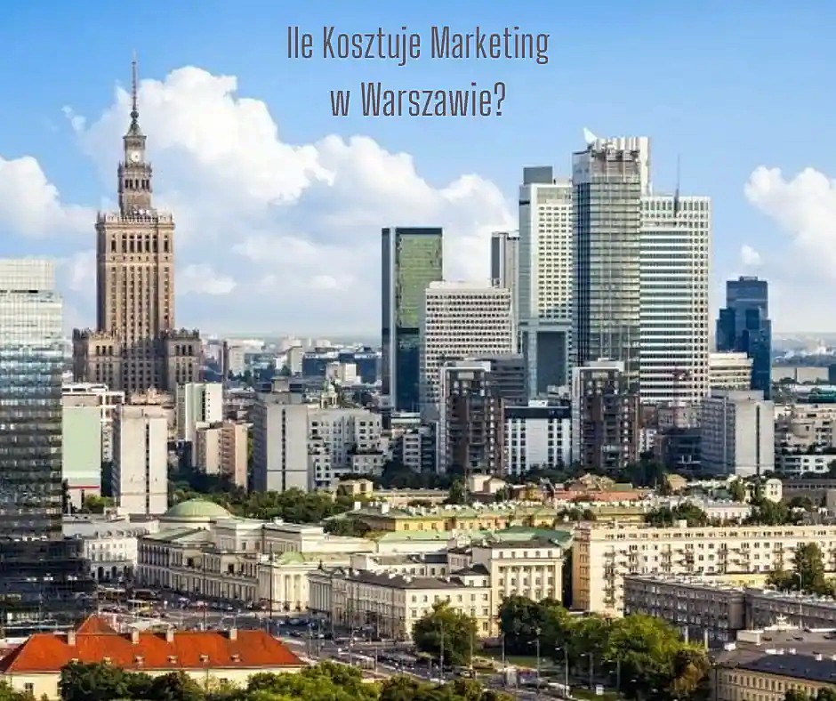 Ile Kosztuje Marketing w Warszawie?